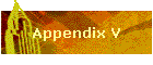 Appendix V